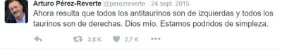 3 25 nov 1951 Perez Reverte nace Cartagena, Murcia tuit ahora resulta que los taurinos son de derecha.jpg
