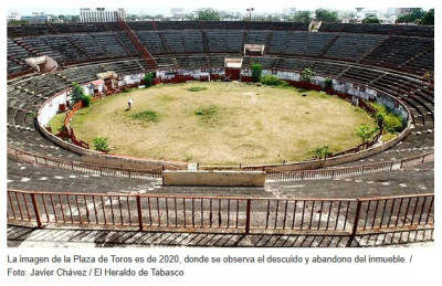 Plaza de toros de Villahermosa, capital de Tabasco en 2020 Inmueble en deterioro constante.jpg